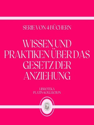 WISSEN UND PRAKTIKEN ÜBER DAS GESETZ DER ANZIEHUNG (SERIE VON 4 BÜCHERN) - Audiobook